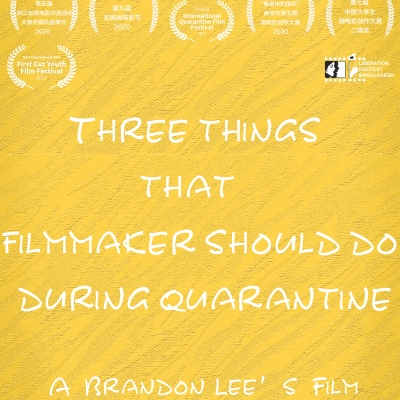 Three Things that a Filmmaker Should Do during a Quarantine